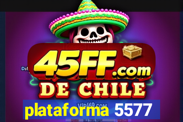 plataforma 5577